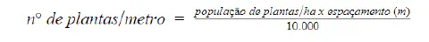 uma fórmula matemática fundamental para a agricultura, utilizada para calcular o número de plantas por metro l