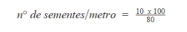 Como Calcular o Número de Sementes por Metro na Lavoura uma fórmula matemática utilizada no contexto agrícola para calcular a densidade de semeadura, especificamente