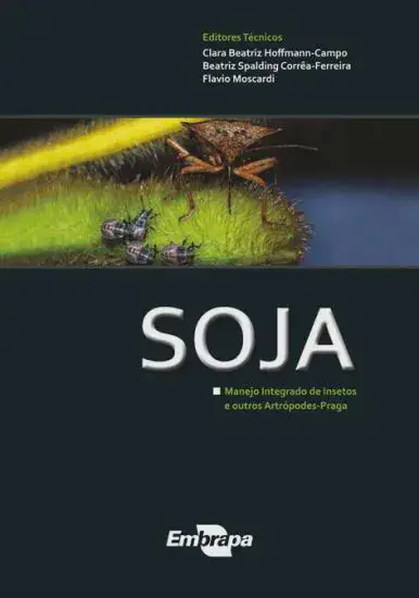 Livro Soja: Manejo Integrado de Insetos e Pragas | Embrapa a capa do livro técnico 'SOJA: Manejo Integrado de Insetos e outros Artrópodes-Praga', publicado pela Embrapa.