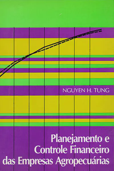 a capa do livro 'Planejamento e Controle Financeiro das Empresas Agropecuárias', de autoria de Nguyen H. Tung.