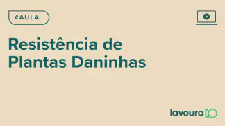 Miniatura do artigo: Módulo 2 - Aula 2: Resistência de Plantas Daninhas a Herbicidas