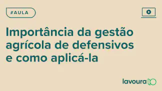 Miniatura do artigo: Módulo 6 - Aula 1: Gestão Estratégica de Defensivos Agrícolas