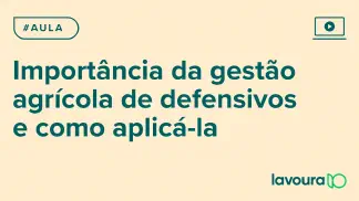 Miniatura do artigo: Módulo 6 - Aula 1: Gestão Estratégica de Defensivos Agrícolas